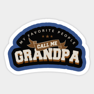 my favorite people call me grandpa1 Sticker